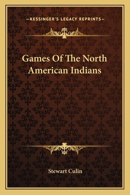 Games of the North American Indians by Culin, Stewart