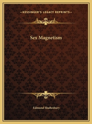 Sex Magnetism by Shaftesbury, Edmund