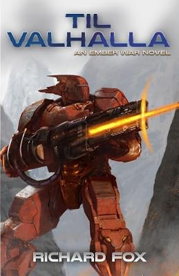 Til Valhalla: An Ember War Novel by Fox, Richard