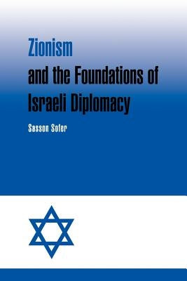 Zionism and the Foundations of Israeli Diplomacy by Sofer, Sasson