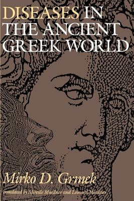 Diseases in the Ancient Greek World by Grmek, Mirko D.