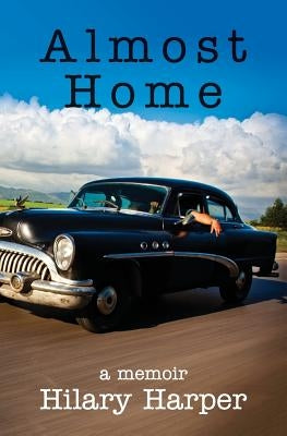 Almost Home: a memoir by Harper, Hilary