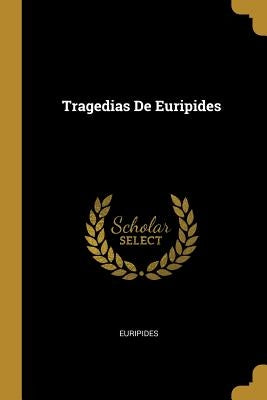 Tragedias De Euripides by Euripides