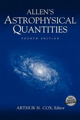 Allen's Astrophysical Quantities by Cox, Arthur N.