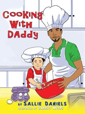 Cooking With Daddy by Daniels, Sallie