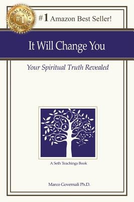 It Will Change You: Your Spiritual Truth Revealed by Governali, Marco