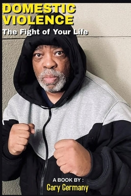 Domestic Violence: The Fight Of Your Life by Combs, Brenda