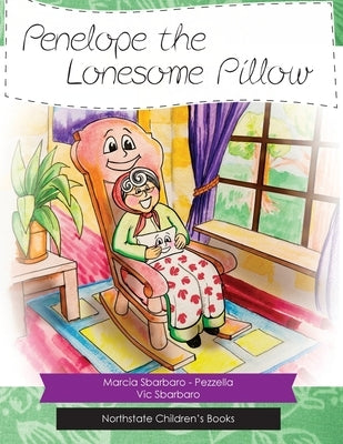 Penelope and the Lonesome Pillow by Sbarbaro -. Pezzella, Marcia