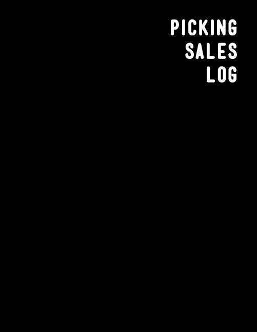 Picking Sales Log: Online sales and profit tracker log book For resellers looking to track and grow their arbitrage business by Logbooks, Pickers