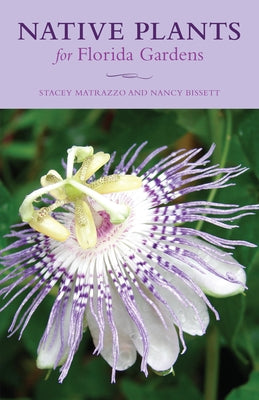 Matriozzo Native Plants for Florida Gardens by Matrazzo, Stacey (Paperback ...