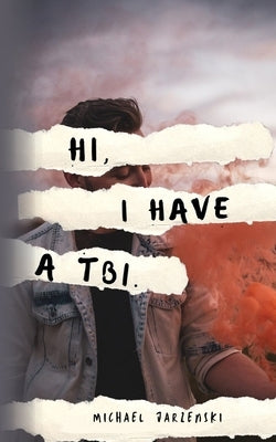 Hi, I have a TBI by Jarzenski, Michael V.
