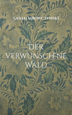Der verwunschene Wald by Mrowczynski, Sarah