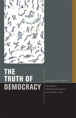 The Truth of Democracy by Nancy, Jean-Luc