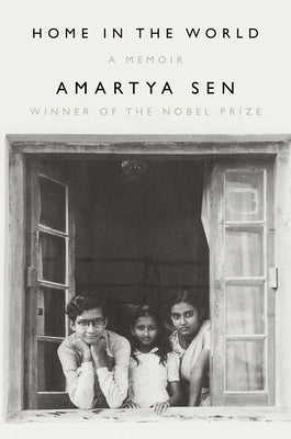 Home in the World: A Memoir by Sen, Amartya