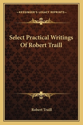 Select Practical Writings of Robert Traill by Traill, Robert