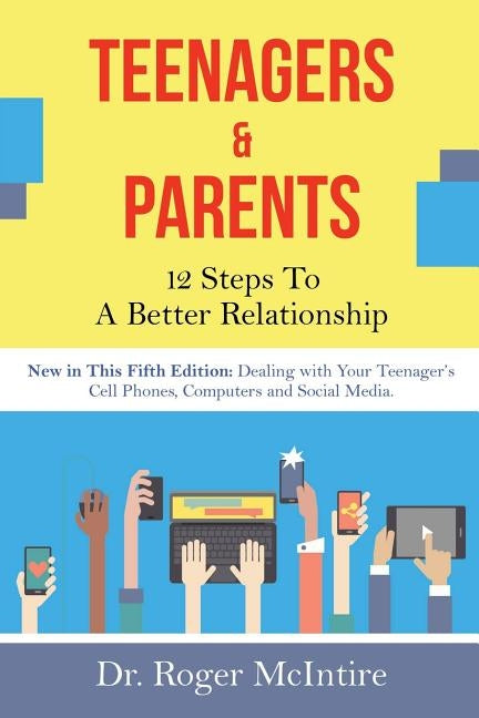 Teenagers & Parents: 12 Steps to a Better Relationship by McIntire, Roger W.