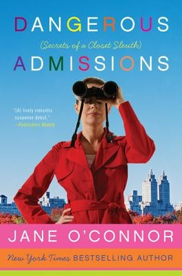 Dangerous Admissions: Secrets of a Closet Sleuth by O'Connor, Jane