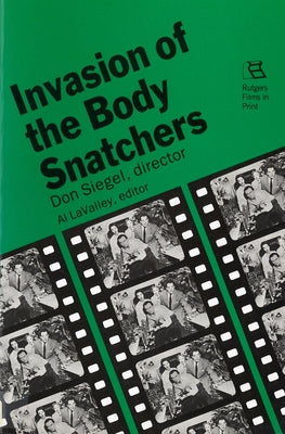 Invasion of the Body Snatchers: Don Siegel, director by Lavalley, Al