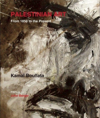 Palestinian Art: 1850-2005 by Boullata, Kamal