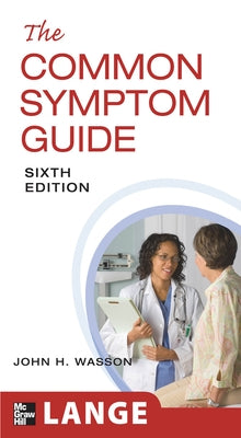 The Common Symptom Guide, Sixth Edition by Wasson, John