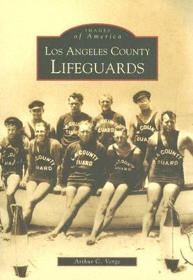 Los Angeles County Lifeguards by Verge, Arthur C.