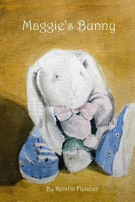 Maggie's Bunny by Fletcher, Kerstin