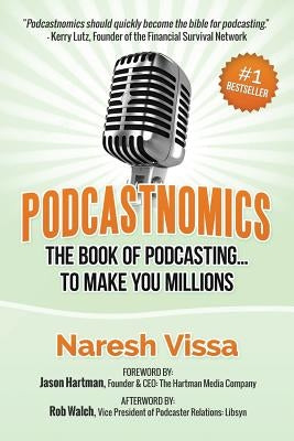 Podcastnomics: The Book of Podcasting... to Make You Millions by Hartman, Jason