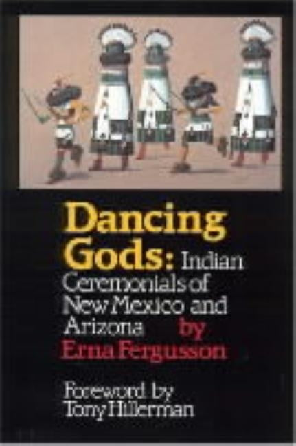 Dancing Gods: Indian Ceremonials of New Mexico and Arizona by Fergusson, Erna