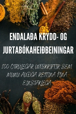 Endalaða Krydd- Og Jurtabókaheiðbeiningar by Theodora Helgadóttir