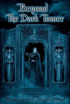 Beyond The Dark Tower by Iorillo, Joseph