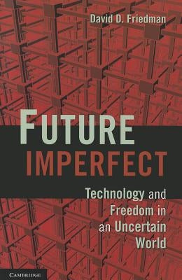 Future Imperfect by Friedman, David D.