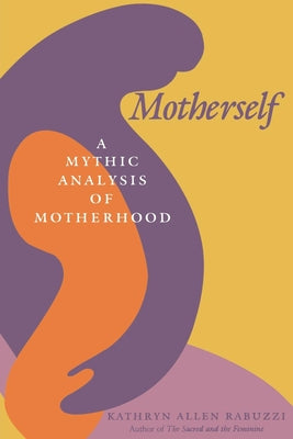 Motherself by Rabuzzi, Kathryn Allen