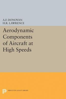 Aerodynamic Components of Aircraft at High Speeds by Donovan, Allen F.