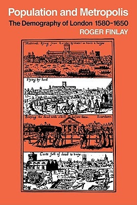 Population and Metropolis: The Demography of London 1580-1650 by Finlay, Roger