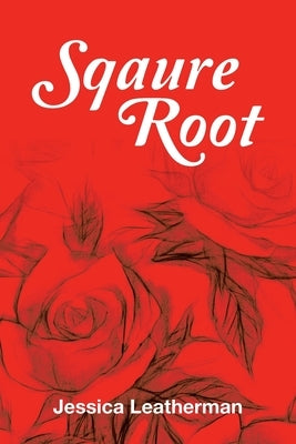 Sqaure Root by Leatherman, Jessica
