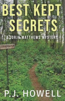 Best Kept Secrets: A Jorja Matthews Mystery by Howell, P. J.