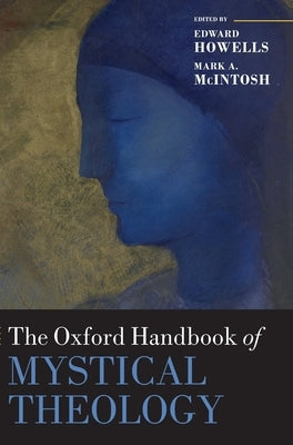 The Oxford Handbook of Mystical Theology by Howells, Edward