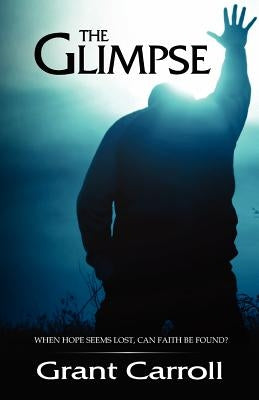 The Glimpse by Carroll, Grant Austin