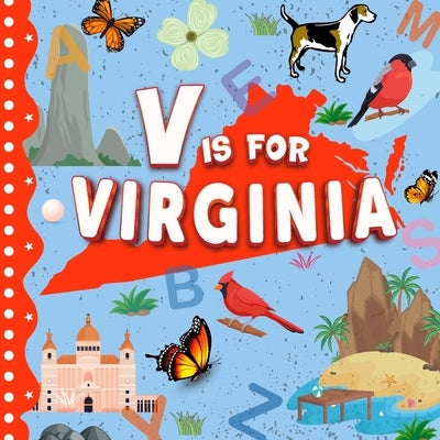 V is for Virginia: The Old Dominion Alphabet Book For Kids Learn ABC & Discover America States by Davidson, Sophie