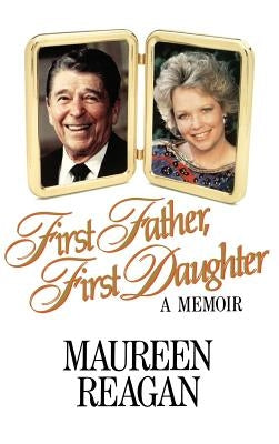 First Father, First Daughter: A Memoir by Herrmann, Dorothy