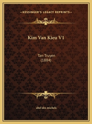 Kim Van Kieu V1: Tan Truyen (1884) by Michels, Abel Des