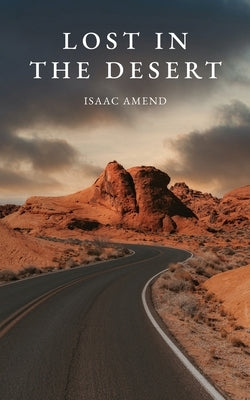 Lost in the Desert by Amend, Isaac