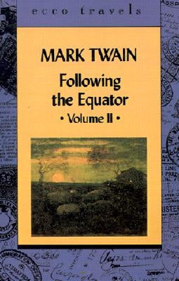 Following the Equator Volume 11 by Twain, Mark