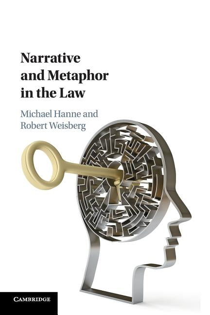 Narrative and Metaphor in the Law by Hanne, Michael