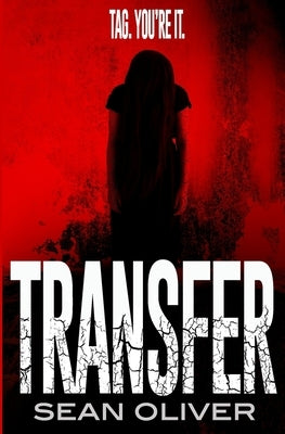 Transfer: A Supernatural Horror Novel by Oliver, Sean