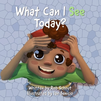 What Can I See Today? by Schout, Robert J.