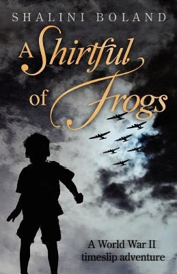 A Shirtful of Frogs by Boland, Shalini