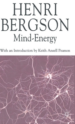 Mind-Energy by Bergson, H.