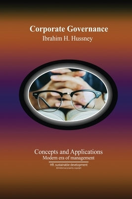 Corporate Governance: Concepts and Applications by H. Hussney, Ibrahim