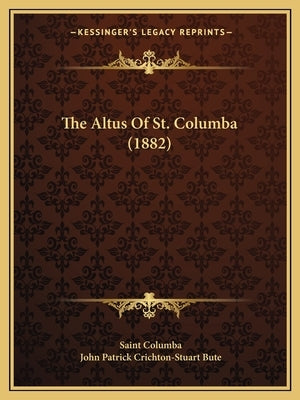 The Altus Of St. Columba (1882) by Columba, Saint